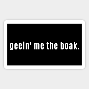 Geein' me the boak - Funny Scottish phrase for Feeling Sick Magnet